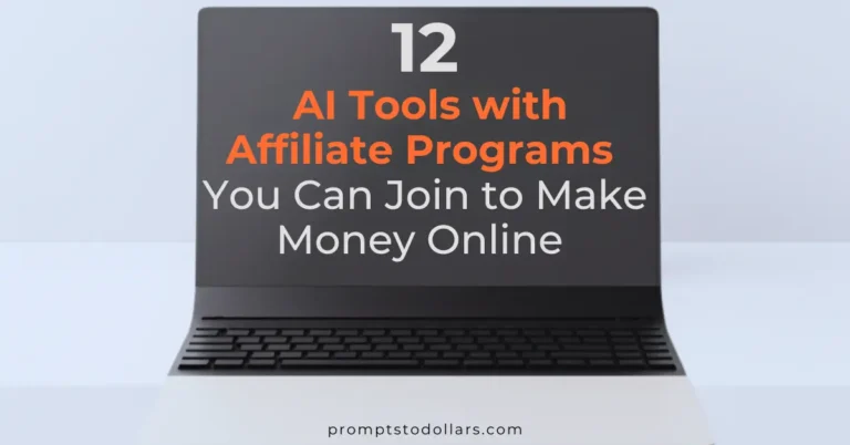 Laptop displaying the headline “12 AI Tools with Affiliate Programs You Can Join to Make Money Online,” representing a guide blog article by promptstodollars.com to AI tools, affiliate marketing, and how to make money with AI.