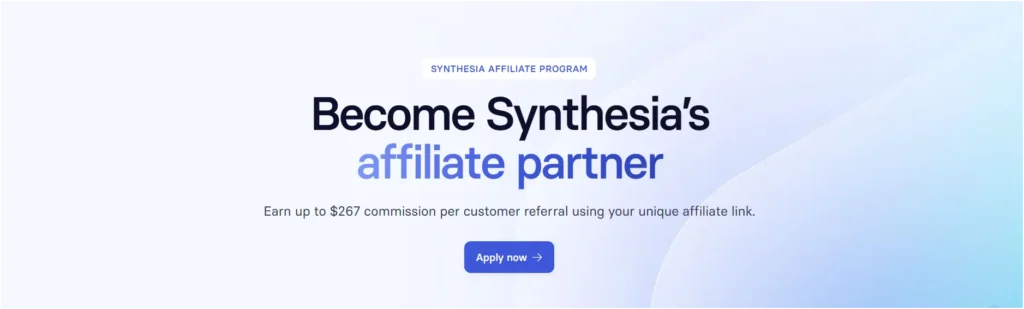 Synthesia affiliate partner banner with “Earn up to $267 commission per customer,” highlighting an AI tools affiliate marketing opportunity for video creators.