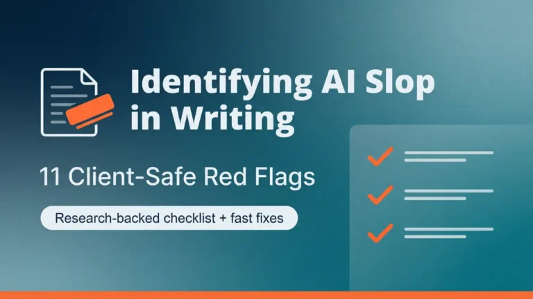 Featured image for the article "Identify AI Slop in Writing: 11 Research-Based Red Flags and How to Fix Each for Client Work." This graphic shows the article title "Identifying AI Slop in Writing" with a document icon featuring an orange quality-check stamp, alongside a checklist with three orange checkmarks representing the research-backed framework.
