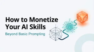 A split-layout graphic showing the process of monetizing AI skills: a wireframe cube representing basic prompting transforms through a teal neural network pipeline into a glowing orange box representing high-value financial outcomes. This is a featured image for a blog article on how to monetize your AI skills