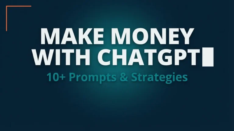 Featured image with a deep navy blue background. Bold white text reads "MAKE MONEY WITH CHATGPT" with a cursor block icon. Teal subtext below reads "10+ Prompts & Strategies." An orange geometric line accents the top left corner.