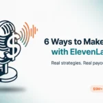 Featured image showing vintage microphone merged with dollar sign icon, representing ways to make money with ElevenLabs AI. Teal and orange gradient background with text "6 Ways to Make Money with ElevenLabs AI" and "$5M+ paid to creators" badge.