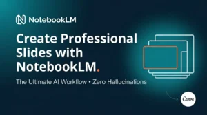 Create Professional Slides with NotebookLM - The Ultimate AI Workflow featuring zero hallucinations, with NotebookLM and Canva logos on a teal gradient background with slide deck iconography